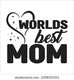 Worlds best mom SVG T-SHIRT DESIGN