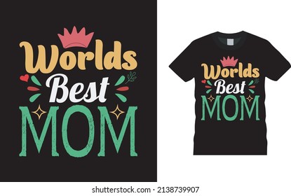 Worlds Best Mom T shirt Design