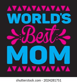 World's best mom t-shirt design vector file.