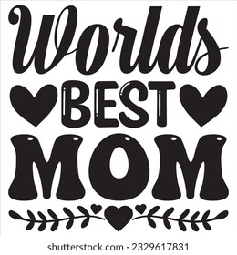 Worlds Best Mom T-shirt Design Vector File