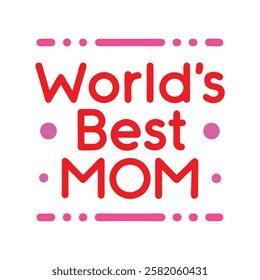 world's best mom typography design on white background 