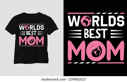 World's best mom - Mom Typography T-shirt Design vector template, Best use for T-Shirt, mag, sticker, wall mat, etc.