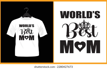 World's Best Mom- Typography vector t shirt design