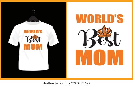 Worlds best mom - Typography vector t shirt design