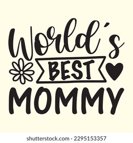 world's  best  mommy t shirt design, vector file