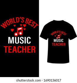 World's Best Music Teacher-Music Teacher T-shirt Vector.