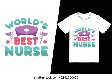 World's best nurse Nurse day design. Nurse t-shirt design vector. For t-shirt print and other uses.