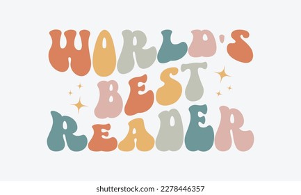 World's best Reader quote retro wavy groovy colorful typographic art on a white background