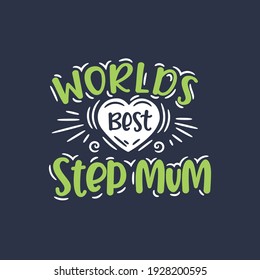 Worlds best step mum, mother's day design for stepmom