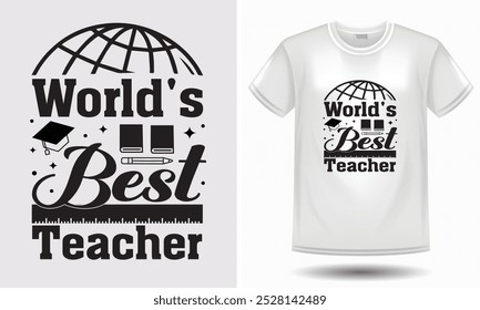 world's best teacher. teacher day, best t-shirt, typography t-shirt , world best design, first grade student, teacher gifts, science teachers, determined adviser