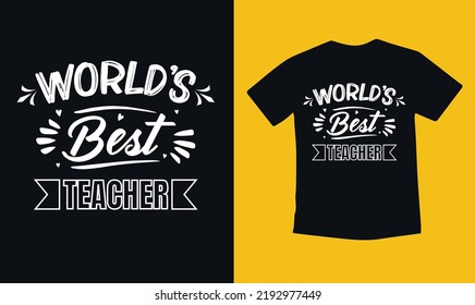 World's Best Teacher T-shirt Desing, Typography T-shirt