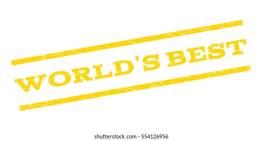 World'S Best watermark stamp. Text tag between parallel lines with grunge design style. Rubber seal stamp with dirty texture. Vector yellow color ink imprint on a white background.