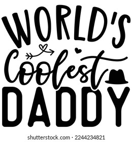 World's Coolest Daddy SVG  T shirt design Vector File