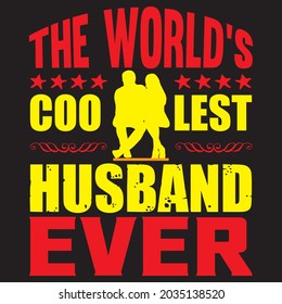 the world's coolest husband ever t shirt design, vector file.