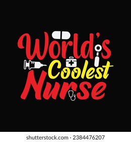 Worlds Coolest Nurse 1 t-shirt design. Here You Can find and Buy t-Shirt Design. Digital Files for yourself, friends and family, or anyone who supports your Special Day and Occasions. svg