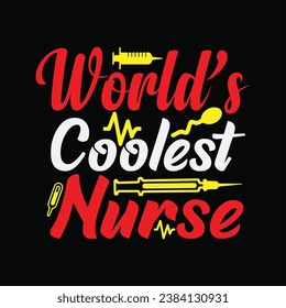 Worlds Coolest Nurse 2 t-shirt design. Here You Can find and Buy t-Shirt Design. Digital Files for yourself, friends and family, or anyone who supports your Special Day and Occasions. svg