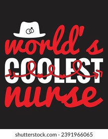 world's coolest nurse :Best T-shirt Designs