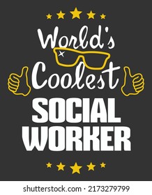 World's Coolest Social Worker. T-Shirt Design For Social Worker.