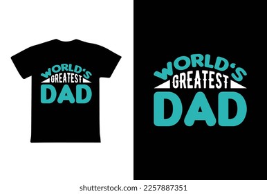 World's Dad. Father's Day T-Shirt Design Vector Illustration Template