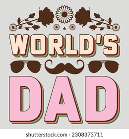 World's Dad Happy Father's Day SVG Sublimation T-Shirt Graphic Father's Day T-Shirt