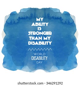 worlds disability day background with motivation quote."my ability is stronger than my disability"