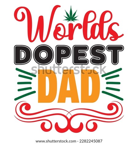 Worlds Dopest Dad t-shirt design vector file