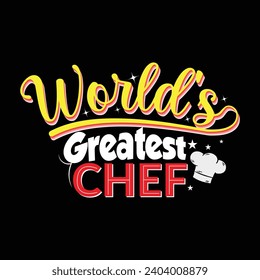 World's Greatest Chef funny t-shirt design Cooking Sayings  Quotes.
