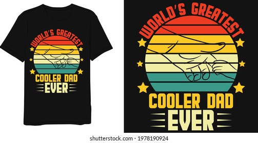 World's greatest cooler dad ever vintage graphic t-shirt design