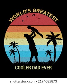 World's greatest cooler dad ever, Father and son vintage t shirt design.
