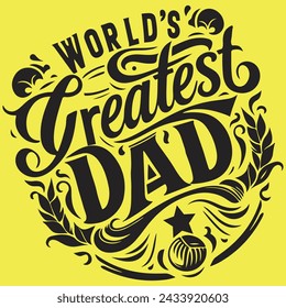 EL MEJOR PAPÁ DEL MUNDO, diseño de camiseta del día de los padres creativos.