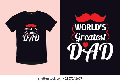 World's Greatest Dad father day typography modern lettering t-shirt design