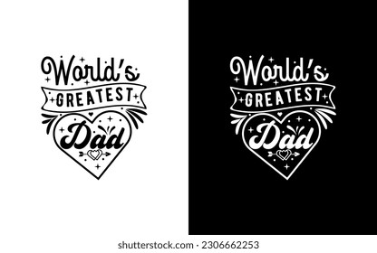 World's greatest dad, Father's day T-shirt Design