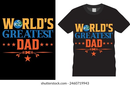 
THE WORLD'S GREATEST DAD. Father's Day vector typography graphic ready colorful T-shirt  Design.T-shirts used for fashion, print, poster, banner, gift, card,Dad,Father,Love.
