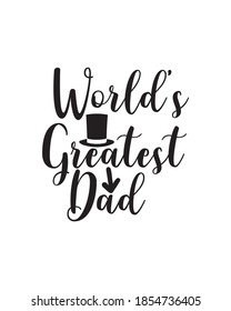 Worlds greatest dad. Hand drawn typography poster design. Premium Vector.