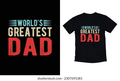 World's greatest dad quote vintage father's day typography t-shirt design, Father's day t-shirt design, Dad t-shirt design
