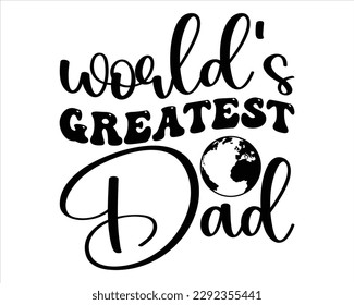 Worlds Greatest  Dad Retro svg design,Dad Quotes SVG Designs, Dad quotes t shirt designs ,Quotes about Dad, Father cut files, Papa eps files,Father Cut File svg