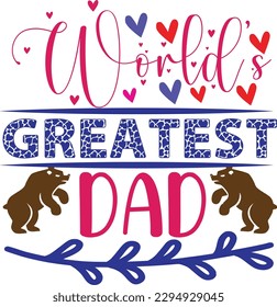 World's greatest dad svg, Dad svg design ,Father's day svg design