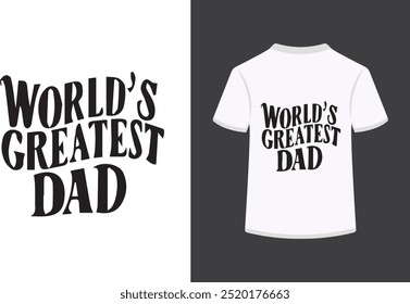 world's greatest dad t shirt design.