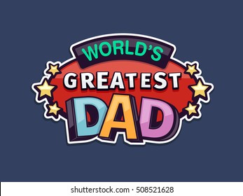 World's Greatest Dad Text Badge Sticker Award Vector Illustration