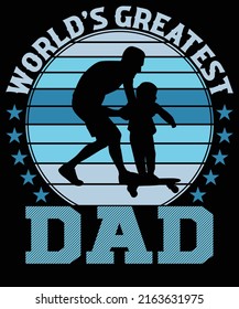 World's greatest dad T-shirt design for Father lovers.