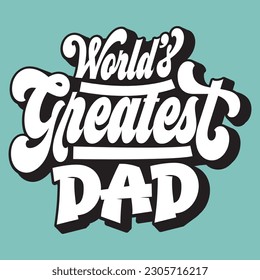 world's greatest dad T-Shirt Design, Vector File 