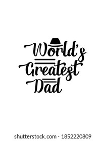 Worlds greatest dad.Hand drawn typography poster design. Premium Vector.