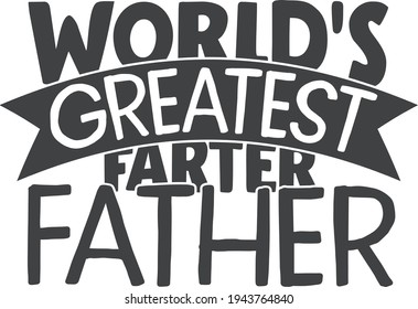 Free Free 210 Worlds Best Farter Father Svg SVG PNG EPS DXF File