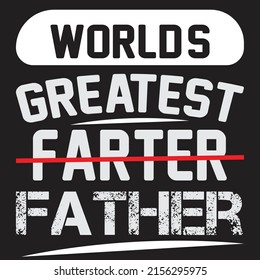 World's Greatest Farter Father T shirt Design
