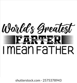 WORLD'S GREATEST FARTER I MEAN FATHER  Super Grandma  T-Shirt Design