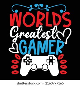 Worlds Greatest Gamer, Video Game, Sport Love, Greatest Gamer Illustration Art
