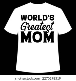 World's greatest mom Mother's day shirt print template,  typography design for mom mommy mama daughter grandma girl women aunt mom life child best mom adorable shirt