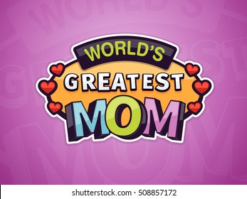 World's Greatest Mom text badge sticker award vector illustration