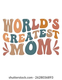 Worlds greatest mom Trendy Retro Mom groovy Bundle, Funny Mom Shirt wavy, Retro mama hippie, Mom 70s, mama groovy, Groovy wavy, Mama wavy text groovy
