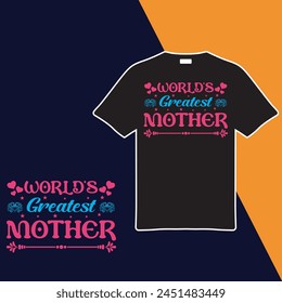 World's Greatest Mother T-shirt Design. Vector Illustration